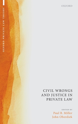 Civil Wrongs and Justice in Private Law - Miller, Paul B (Editor), and Oberdiek, John (Editor)