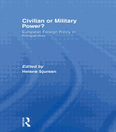 Civilian or Military Power?: European Foreign Policy in Perspective