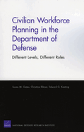 Civilian Workforce Planning in the Department of Defense: Different Levels, Different Roles