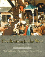 Civilization in the West, Volume B (Chapters 11-22) - Kishlansky, Mark A, and Geary, Patrick, and O'Brien, Patricia