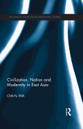 Civilization, Nation and Modernity in East Asia