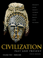 Civilization Past & Present, Volume II (Chapters 13-25) - Brummett, Palmira, and Edgar, Robert R, and Hackett, Neil J