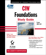 CIW: Foundations Study Guide - Lane, Patrick T, and Sodeman, William, PH.D., and Dulaney, Emmett