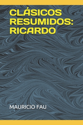 Clsicos Resumidos: Ricardo - Fau, Mauricio