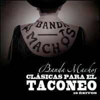 Clsicas Para El Taconeo - Banda Machos