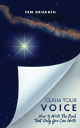 Claim Your Voice: How to write the book that only you can write