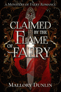 Claimed by the Flame of Faery: A Fae Dark Fantasy Romance