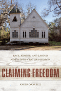 Claiming Freedom: Race, Kinship, and Land in Nineteenth-Century Georgia