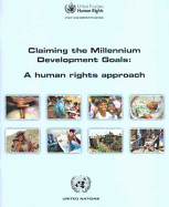 Claiming the Millennium Development Goals: A Human Rights Approach