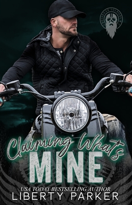 Claiming What's Mine: Crossroad Soldiers MC - Parker, Liberty