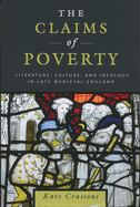 Claims of Poverty: Literature, Culture, and Ideology in Late Medieval England