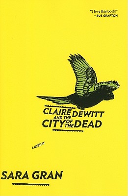 Claire DeWitt and the City of the Dead - Gran, Sara