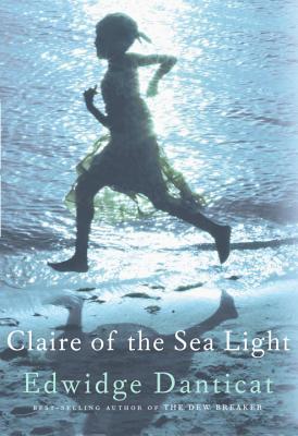 Claire of the Sea Light - Danticat, Edwidge