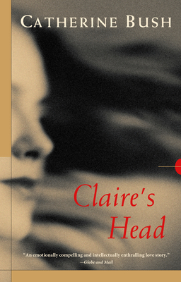 Claire's Head - Bush, Catherine