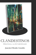 Clandestinos: Relatos Ficticios, O No, de la Ciudad del Mundo