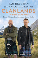 Clanlands in New Zealand: Kiwis, Kilts, and an Adventure Down Under
