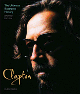 Clapton - Updated Edition: The Ultimate Illustrated History