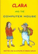 Clara and the Computer Mouse