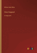 Clara Hopgood: in large print