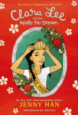 Clara Lee and the Apple Pie Dream - Han, Jenny