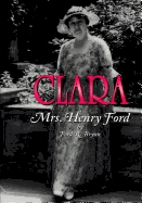 Clara: Mrs Henry Ford