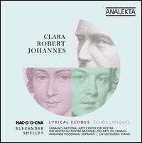 Clara, Robert, Johannes: Lyrical Echoes - Adrianne Pieczonka (soprano); Liz Upchurch (piano); National Arts Centre Orchestra; Alexander Shelley (conductor)