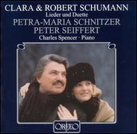 Clara & Robert Schumann: Lieder und Duette - Charles Spencer (piano); Peter Seiffert (tenor); Petra Maria Schnitzer (soprano)