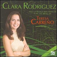 Clara Rodriguez Plays the Music of Teresa Carreo - Clara Rodriguez (piano)