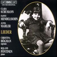 Clara Schumann, Fanny Mendelssohn, Alma Mahler: Lieder - Christina Hogman (soprano); Roland Pntinen (piano)