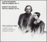 Clara Schumann: Trio in G minor, Op. 17; Robert Schumann: Trio in D minor, Op. 63 - Castle Trio