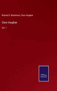 Clara Vaughan: Vol. 1