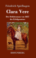 Clara Vere: Der Deb?troman von 1857 des Erfolgsautors