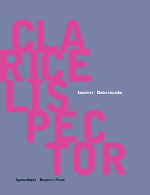 Clarice Lispector - Encontros - Lispector, Clarice