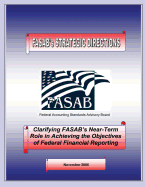 Clarifying Fasab's Near-Term Role in Achiveing the Objectives of Federal Financial Reporting: November 2006