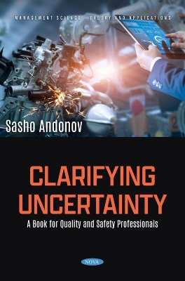 Clarifying Uncertainty: A Book for Quality and Safety Professionals - Andonov, Sasho