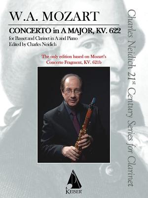 Clarinet Concerto, K. 622: Critical Urtext Edition Clarinet and Piano Reduction - Amadeus Mozart, Wolfgang (Composer), and Neidich, Charles (Editor)