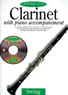 Clarinet with Piano Accompaniment: An Exciting Collection of Ten Swing Tunes Expertly Arranged for the Beginning Soloist with Piano Accompaniment in Printed and Digitally Recorded Formats. - Amsco