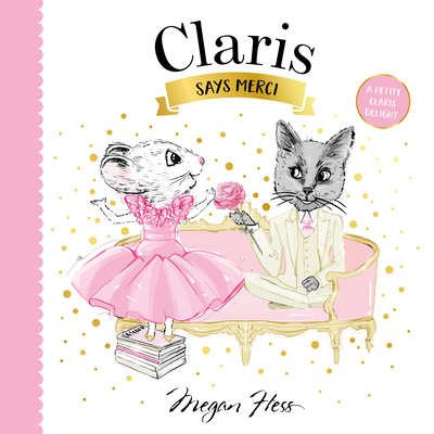 Claris Says Merci: A Petite Claris Delight - Hess, Megan