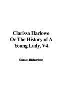 Clarissa Harlowe or the History of a Young Lady, V4