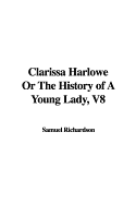 Clarissa Harlowe or the History of a Young Lady, V8