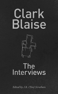 Clark Blaise: The Interviews Volume 45