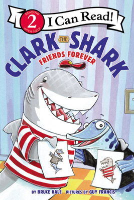 Clark the Shark: Friends Forever - Hale, Bruce