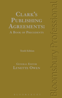 Clark's Publishing Agreements: A Book of Precedents - Owen, Lynette (Editor)