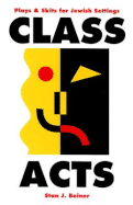 Class Acts: Plays & Skits for Jewish Settings