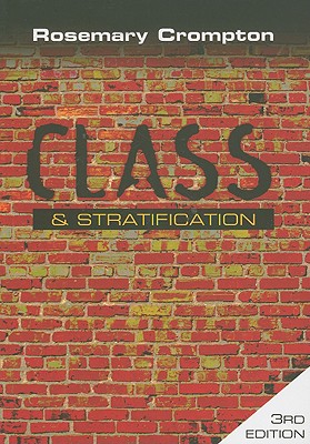 Class and Stratification - Crompton, Rosemary