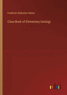 Class-Book of Elementary Geology