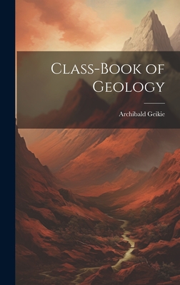 Class-Book of Geology - Geikie, Archibald