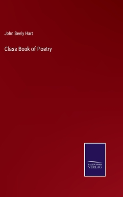 Class Book of Poetry - Hart, John Seely