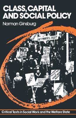 Class, Capital and Social Policy - Ginsburg, Norman