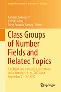 Class Groups of Number Fields and Related Topics: ICCGNERT 2021 and 2022, Kozhikode, India, October 21-24, 2021 and November 21-24, 2022